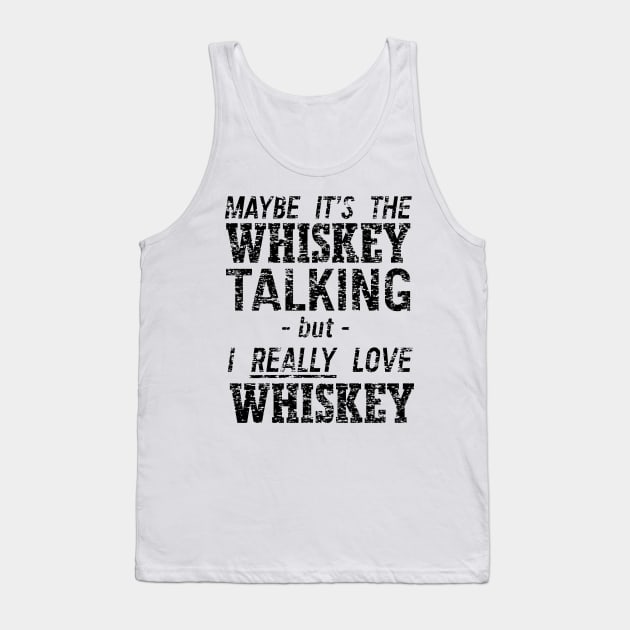 Maybe it’s the whiskey talking Tank Top by Blister